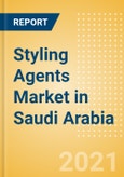 Styling Agents (Haircare) Market in Saudi Arabia - Outlook to 2025; Market Size, Growth and Forecast Analytics- Product Image