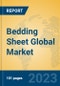 Bedding Sheet Global Market Insights 2023, Analysis and Forecast to 2028, by Manufacturers, Regions, Technology, Application, Product Type - Product Image