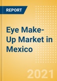 Eye Make-Up (Make-Up) Market in Mexico - Outlook to 2025; Market Size, Growth and Forecast Analytics- Product Image