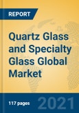 Quartz Glass and Specialty Glass Global Market Insights 2021, Analysis and Forecast to 2026, by Manufacturers, Regions, Technology, Application- Product Image