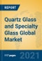 Quartz Glass and Specialty Glass Global Market Insights 2021, Analysis and Forecast to 2026, by Manufacturers, Regions, Technology, Application - Product Thumbnail Image