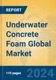 Underwater Concrete Foam Global Market Insights 2024, Analysis and Forecast to 2029, by Manufacturers, Regions, Technology, Application- Product Image