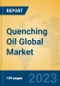 Quenching Oil Global Market Insights 2023, Analysis and Forecast to 2028, by Manufacturers, Regions, Technology, Product Type - Product Image