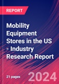 Mobility Equipment Stores in the US - Industry Research Report- Product Image