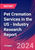 Pet Cremation Services in the US - Industry Research Report- Product Image