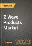 2023 Z Wave Products Market Report - Global Industry Data, Analysis and Growth Forecasts by Type, Application and Region, 2022-2028- Product Image