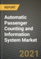 Automatic Passenger Counting and Information System Market Report - Global Industry Data, Analysis and Growth Forecasts by Type, Application and Region, 2021-2028 - Product Image