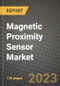 2023 Magnetic Proximity Sensor Market Report - Global Industry Data, Analysis and Growth Forecasts by Type, Application and Region, 2022-2028 - Product Image