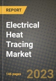 Electrical Heat Tracing Market Report - Global Industry Data, Analysis and Growth Forecasts by Type, Application and Region, 2021-2028- Product Image