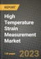 2023 High Temperature Strain Measurement Market Report - Global Industry Data, Analysis and Growth Forecasts by Type, Application and Region, 2022-2028 - Product Thumbnail Image