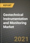 Geotechnical Instrumentation and Monitoring Market Report - Global Industry Data, Analysis and Growth Forecasts by Type, Application and Region, 2021-2028 - Product Thumbnail Image