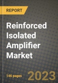 Reinforced Isolated Amplifier Market Report - Global Industry Data, Analysis and Growth Forecasts by Type, Application and Region, 2021-2028- Product Image
