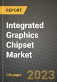 Integrated Graphics Chipset Market Report - Global Industry Data, Analysis and Growth Forecasts by Type, Application and Region, 2021-2028- Product Image