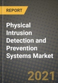 Physical Intrusion Detection and Prevention Systems Market Report - Global Industry Data, Analysis and Growth Forecasts by Type, Application and Region, 2021-2028- Product Image