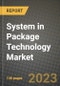 System in Package (SiP) Technology Market Report - Global Industry Data, Analysis and Growth Forecasts by Type, Application and Region, 2021-2028 - Product Image