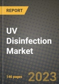 2023 UV Disinfection Market Report - Global Industry Data, Analysis and Growth Forecasts by Type, Application and Region, 2022-2028- Product Image