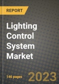Lighting Control System Market Report - Global Industry Data, Analysis and Growth Forecasts by Type, Application and Region, 2021-2028- Product Image