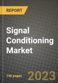 2023 Signal Conditioning Market Report - Global Industry Data, Analysis and Growth Forecasts by Type, Application and Region, 2022-2028- Product Image