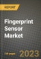 2023 Fingerprint Sensor Market Report - Global Industry Data, Analysis and Growth Forecasts by Type, Application and Region, 2022-2028 - Product Thumbnail Image