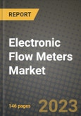 2023 Electronic Flow Meters Market Report - Global Industry Data, Analysis and Growth Forecasts by Type, Application and Region, 2022-2028- Product Image