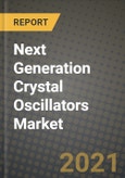 Next Generation Crystal Oscillators Market Report - Global Industry Data, Analysis and Growth Forecasts by Type, Application and Region, 2021-2028- Product Image