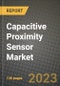 2023 Capacitive Proximity Sensor Market Report - Global Industry Data, Analysis and Growth Forecasts by Type, Application and Region, 2022-2028 - Product Image