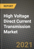 High Voltage Direct Current (HVDC) Transmission Market Report - Global Industry Data, Analysis and Growth Forecasts by Type, Application and Region, 2021-2028- Product Image