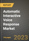 2023 Automatic Interactive Voice Response Market Report - Global Industry Data, Analysis and Growth Forecasts by Type, Application and Region, 2022-2028- Product Image