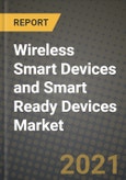 Wireless Smart Devices and Smart Ready Devices Market Report - Global Industry Data, Analysis and Growth Forecasts by Type, Application and Region, 2021-2028- Product Image