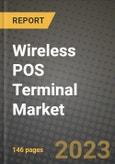 2023 Wireless POS Terminal Market Report - Global Industry Data, Analysis and Growth Forecasts by Type, Application and Region, 2022-2028- Product Image