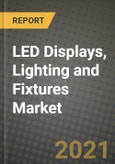 LED Displays, Lighting and Fixtures Market Report - Global Industry Data, Analysis and Growth Forecasts by Type, Application and Region, 2021-2028- Product Image