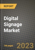 2023 Digital Signage Market Report - Global Industry Data, Analysis and Growth Forecasts by Type, Application and Region, 2022-2028- Product Image