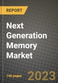 2023 Next Generation Memory Market Report - Global Industry Data, Analysis and Growth Forecasts by Type, Application and Region, 2022-2028- Product Image