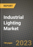 2023 Industrial Lighting Market Report - Global Industry Data, Analysis and Growth Forecasts by Type, Application and Region, 2022-2028- Product Image