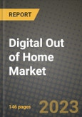 2023 Digital Out of Home Market Report - Global Industry Data, Analysis and Growth Forecasts by Type, Application and Region, 2022-2028- Product Image