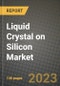 2023 Liquid Crystal on Silicon Market Report - Global Industry Data, Analysis and Growth Forecasts by Type, Application and Region, 2022-2028 - Product Thumbnail Image