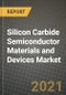 Silicon Carbide (SiC) Semiconductor Materials and Devices Market Report - Global Industry Data, Analysis and Growth Forecasts by Type, Application and Region, 2021-2028 - Product Image