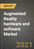 Augmented Reality hardware and software Market Report - Global Industry Data, Analysis and Growth Forecasts by Type, Application and Region, 2021-2028- Product Image