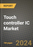 Touch controller IC Market Outlook Report: Industry Size, Market Shares Data, Latest Trends, Insights, Growth Potential, CAGR Forecasts to 2034- Product Image