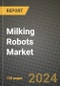 2023 Milking Robots Market Report - Global Industry Data, Analysis and Growth Forecasts by Type, Application and Region, 2022-2028 - Product Image