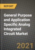 General Purpose and Application Specific Analog Integrated Circuit Market Report - Global Industry Data, Analysis and Growth Forecasts by Type, Application and Region, 2021-2028- Product Image