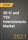 3D IC and TSV Interconnects Market Report - Global Industry Data, Analysis and Growth Forecasts by Type, Application and Region, 2021-2028- Product Image