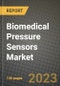 2023 Biomedical Pressure Sensors Market Report - Global Industry Data, Analysis and Growth Forecasts by Type, Application and Region, 2022-2028 - Product Image
