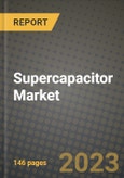 Supercapacitor Market Report - Global Industry Data, Analysis and Growth Forecasts by Type, Application and Region, 2021-2028- Product Image