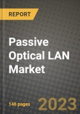 2023 Passive Optical LAN (POL) Market Report - Global Industry Data, Analysis and Growth Forecasts by Type, Application and Region, 2022-2028- Product Image