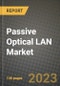2023 Passive Optical LAN (POL) Market Report - Global Industry Data, Analysis and Growth Forecasts by Type, Application and Region, 2022-2028 - Product Image