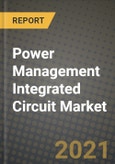 Power Management Integrated Circuit Market Report - Global Industry Data, Analysis and Growth Forecasts by Type, Application and Region, 2021-2028- Product Image