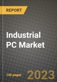 2023 Industrial PC Market Report - Global Industry Data, Analysis and Growth Forecasts by Type, Application and Region, 2022-2028- Product Image