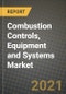 Combustion Controls, Equipment and Systems Market Report - Global Industry Data, Analysis and Growth Forecasts by Type, Application and Region, 2021-2028 - Product Thumbnail Image