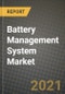 Battery Management System Market Report - Global Industry Data, Analysis and Growth Forecasts by Type, Application and Region, 2021-2028 - Product Image